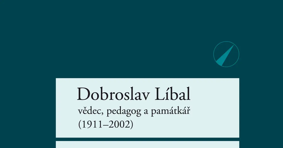 Dobroslav Líbal, vědec, pedagog a památkář